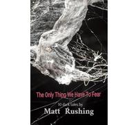 The Only Thing We Have To Fear