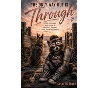 The Only Way Out Is Through: A Memoir of Grief, Survival, and Living Anyway
