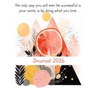 "The only way to do great work, is to love what you do" motivational writing journal: For daily affirmations, writing down your manifestations or your deepest feelings