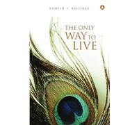 The Only Way To Live: The Man Of Understanding Lives His Life Like God