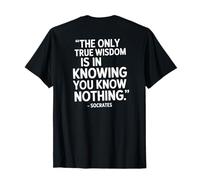 The Only Wisdom Socrates - Dicho de un filósofo Camiseta
