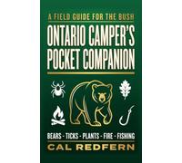The Ontario Camper's Pocket Companion: Bears, Ticks, Plants, Fire & Fishing - What to Do When It Matters: 1 (Cal Redfern- Camping 101)