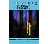 The Ontology of Design Research (Routledge Research in Design Studies)