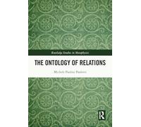 The Ontology of Relations (Routledge Studies in Metaphysics)