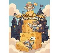 The Oopsie Troops: Sky Knights Coloring Book