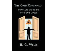 The Open Conspiracy: What Are We To Do With Our Lives?