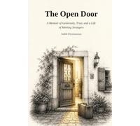 The Open Door: A Memoir of Generosity, Trust, and a Life of Meeting Strangers