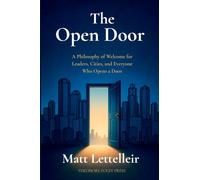 The Open Door: A Philosophy of Welcome for Leaders, Cities, and Everyone Who Opens a Door
