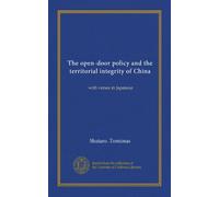 The open-door policy and the territorial integrity of China: with verses in Japanese