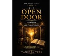 The Open Door: Walking in the Opportunities and Calling of God: 4 (THE DOORS SERIES)