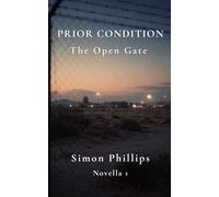 The Open Gate: Prior Condition: A Psychological Science Fiction Mystery of Containment, Systems, and the Unknown