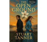 The Open Ground: Book 5 of the blackthorn series (The Blackthorn Saga)