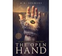 The Open Hand: An Epic Fantasy Novel (The Unfinished World)