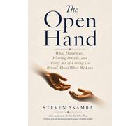 The Open Hand: What Handovers, Waiting Periods, and Every Act of Letting Go Reveal About What We Love