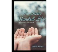 The Open Handed Life: Allowing God to Guide Your Life
