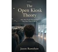 The Open Kiosk Theory: Why Most People Wait in Lines They Don’t Have to Be In (Evidence of Living)