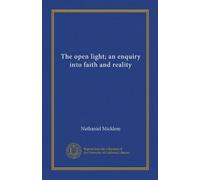 The open light; an enquiry into faith and reality