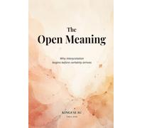 The Open Meaning: Why interpretation begins before certainty arrivesAmbiguity as Semantic Potential
