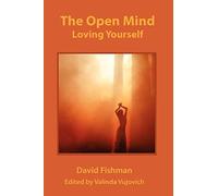 The Open Mind: Loving Your Self