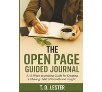 The Open Page Guided Journal: A 13 Week Journaling Guide for Creating a Lifelong Habit of Growth and Insight