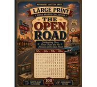 The Open Road: Large Print Word Search Celebrating Cars, Road Trips and Motoring Culture - 100 Nostalgic Puzzles from the 1950s to 1980s (Moonlight Lantern Press Large Print Word Search Collection)