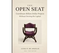 The Open Seat: Coordinate Billion-Dollar Projects Whitout Owning The Capital