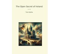 The Open Secret of Ireland (Classic Books)