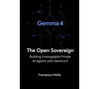 The Open Sovereign: Building Unstoppable Private AI Agents with Gemma 4