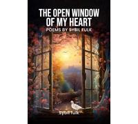 The Open Window Of My Heart: Poems By Sybil Fulk