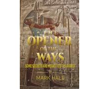 The Opener of the Ways: Some Secrets Are Meant to Stay Buried