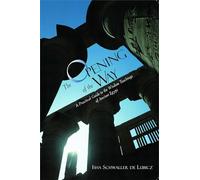 The Opening of the Way: A Practical Guide to the Wisdom Teachings of Ancient Egypt