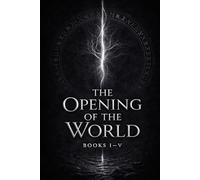 The Opening of the World: Books I-V