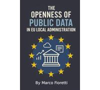 The openness of public data in EU local administration (Open Data, Open Society)