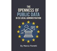 The openness of public data in EU local administration (Open Data, Open Society)