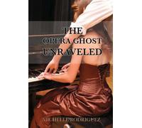 The Opera Ghost Unraveled