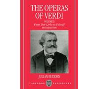 The Operas of Verdi, Vol. 3: Volume 3: From Don Carlos to Falstaff (Clarendon Paperbacks)