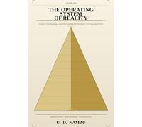 The Operating System of Reality: Ancient Engineering, Lost Physics, and the Machine That Ran the World (The Operating System of Reality - Book 1)