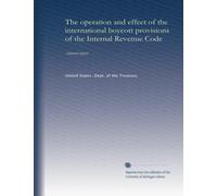 The operation and effect of the international boycott provisions of the Internal Revenue Code (1980): annual report: Volume 2