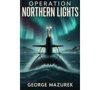 The Operation Northern Lights: sci-fi thriller