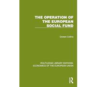 The Operation of the European Social Fund (Routledge Library Editions: Economics of the European Union)