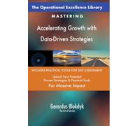 The Operational Excellence Library; Mastering Accelerating Growth with Data-Driven Strategies