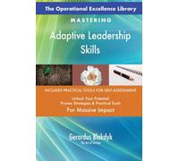 The Operational Excellence Library; Mastering Adaptive Leadership Skills
