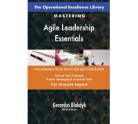 The Operational Excellence Library; Mastering Agile Leadership Essentials