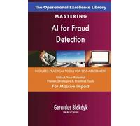 The Operational Excellence Library; Mastering AI for Fraud Detection