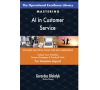 The Operational Excellence Library; Mastering AI in Customer Service