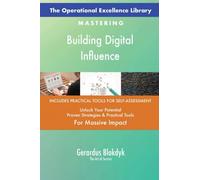 The Operational Excellence Library; Mastering Building Digital Influence