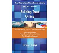 The Operational Excellence Library; Mastering Building Trust Online