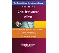 The Operational Excellence Library; Mastering Chief investment officer