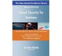 The Operational Excellence Library; Mastering Cloud Security for Business