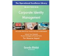 The Operational Excellence Library; Mastering Corporate Identity Management